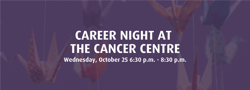 CAREER NIGHT AT THE CANCER CENTRE