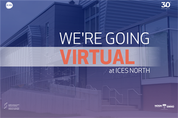 We're going virtual at ICES North!