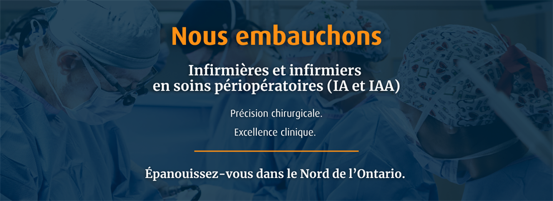 Nous embauchons : Infirmières et infirmiers  en soins périopératoires (IA et IAA)